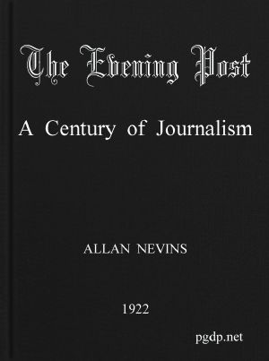 [Gutenberg 59857] • The Evening Post: A Century of Journalism